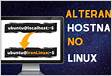 Como configurar o hostname no Linux com hostnamect